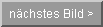 n�chstes Bild >